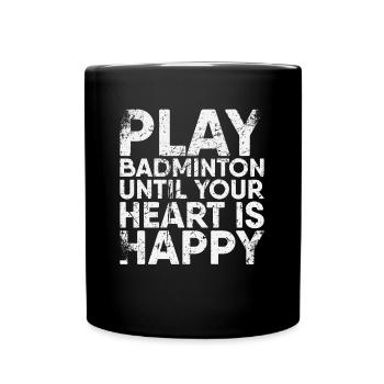 Play badminton until your heart for badminton - Full Colour Mug - black - Front