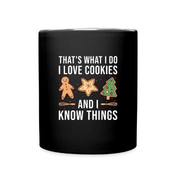 Baking I Love Cookies And I Know Things Cookie - Tasse einfarbig - Schwarz - Vorne