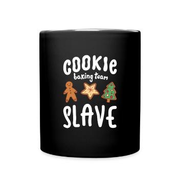 Cookie Baking Team Slave Cookie - Tasse einfarbig - Schwarz - Vorne