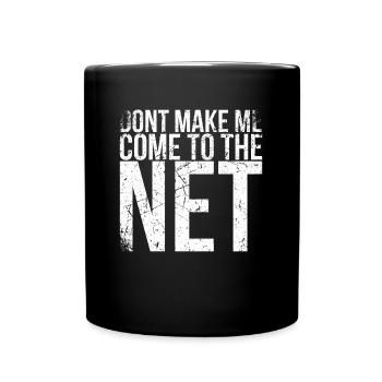 Don't let me go to the net design for tennis - Full Colour Mug - black - Front