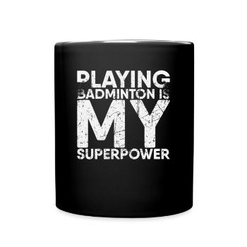 Jouer au badminton est mon superpouvoir pour - Mug uni - noir - Devant