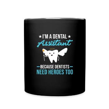 Hygienist Dentists Need Heroes To Dental Assistant - Tasse einfarbig - Schwarz - Vorne