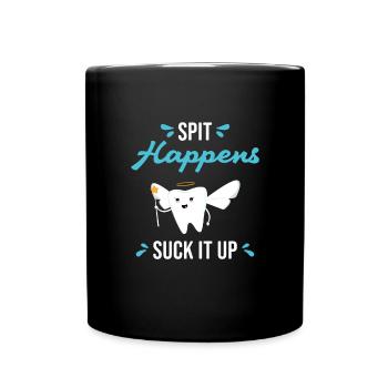 Hygienist Spit Happens Suck It Up Dental Assistant - Full Colour Mug - black - Front