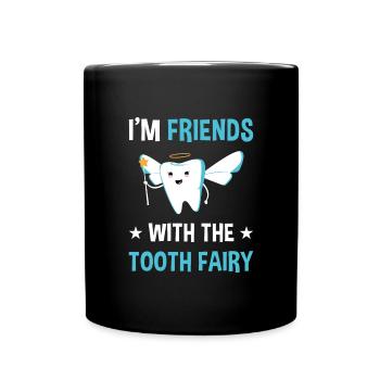 I'm Friends With The Tooth Fairy Dental Assistant - Tasse einfarbig - Schwarz - Vorne