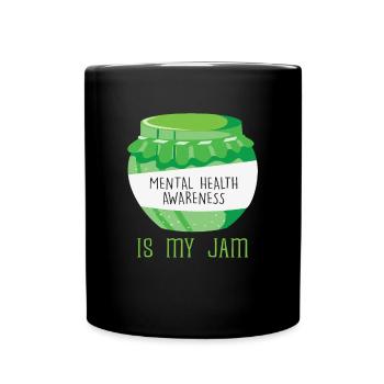 La sensibilisation à la santé mentale est ma confiture La maladie mentale - Mug uni - noir - Devant