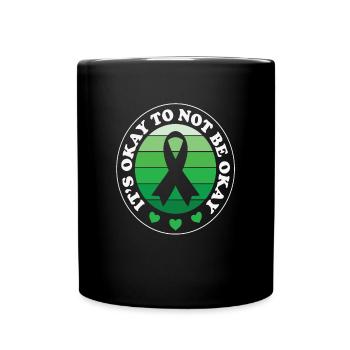 Its Okay To Not be Okay Mental Health Matters - Full Colour Mug - black - Front