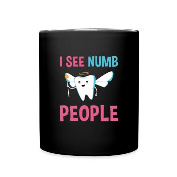 Hygienist I See Numb People Dental Assistant - Full Colour Mug - black - Front