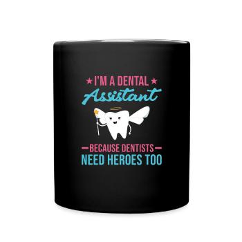 Hygienist Dentists Need Heroes To Dental Assistant - Tasse einfarbig - Schwarz - Vorne