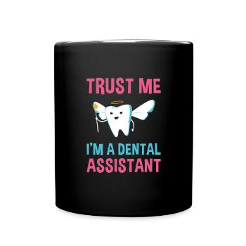Hygienist Trust Me I'm A Dental Assistant - Full Colour Mug - black - Front