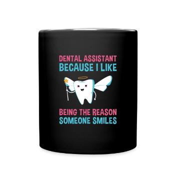 The Reason Someone Smiles Dental Assistant - Tasse einfarbig - Schwarz - Vorne