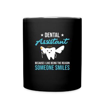 The Reason Someone Smiles Dental Assistant - Tasse einfarbig - Schwarz - Vorne