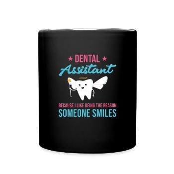 The Reason Someone Smiles Dental Assistant - Tasse einfarbig - Schwarz - Vorne