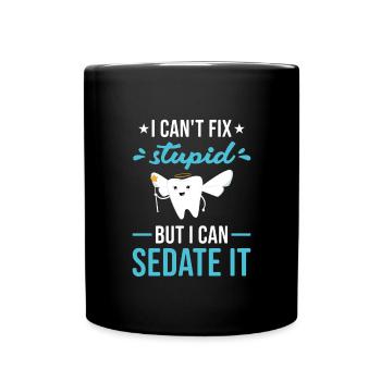 Cant Fix Stupid But Can Sedate It Dental Assistant - Full Colour Mug - black - Front