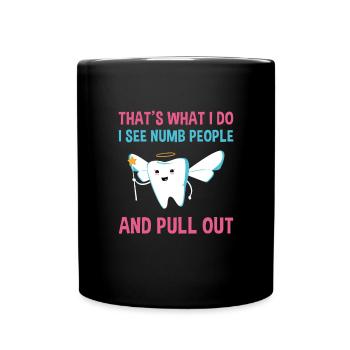 Je vois des gens engourdis et je sors de l’assistant dentaire - Mug uni - noir - Devant