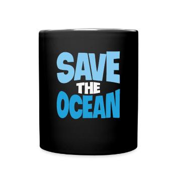 Save The Ocean Aquatic Life Quotes - Full Colour Mug - black - Front