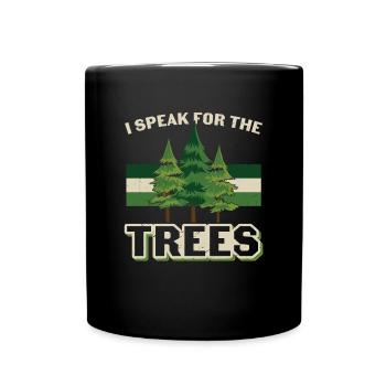 Ich spreche für die Bäume Baum Erde Tag Zitate - Tasse einfarbig - Schwarz - Vorne
