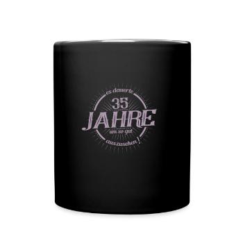 Es dauerte 35 Jahre um so gut auszusehen - Tasse einfarbig - Schwarz - Vorne