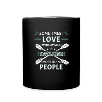 Parfois, Lov Whitewater kayak plus que les gens - Mug uni - noir - Devant