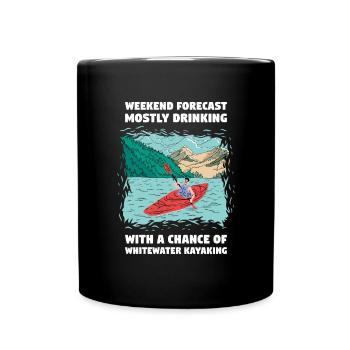 Weekend Forecast Drinking And Whitewater Kayaking - Tasse einfarbig - Schwarz - Vorne