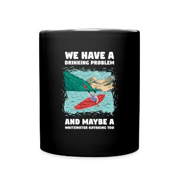 Problème d’alcool et peut-être un kayak d’eau vive - Mug uni - noir - Devant