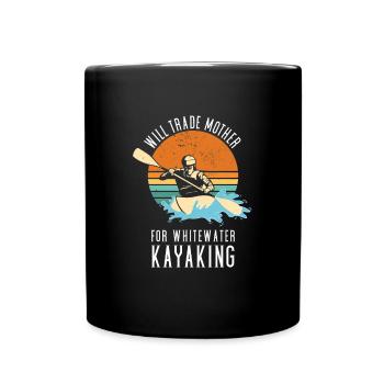 Will Trade Mother For Whitewater Kayaking - Full Colour Mug - black - Front