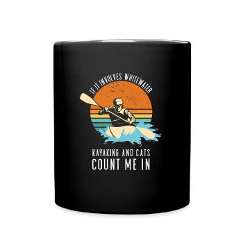 If It Involves Whitewater Kayaking And Cats - Full Colour Mug - black - Front