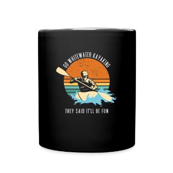 Whitewater Kayaking They Said Whitewater Kayaking - Full Colour Mug - black - Front