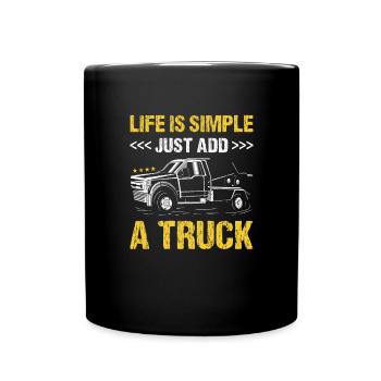 Life Is Simple Just Add A Truck Tow Truck Operator - Full Colour Mug - black - Front