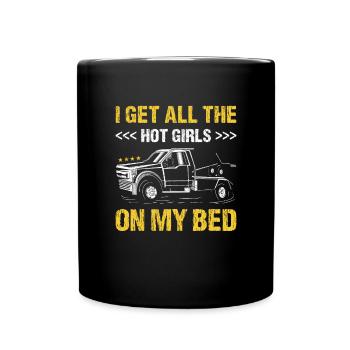 J’ai toutes les filles chaudes sur mon lit Chauffeur de dépanneuse - Mug uni - noir - Devant