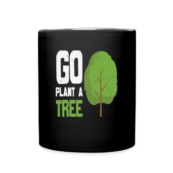 Go Plant A Tree Forest Quotes - Full Colour Mug - black - Front