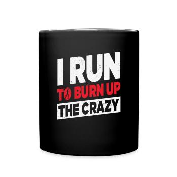 I Run To Burn Up The Crazy Retro - Full Colour Mug - black - Front