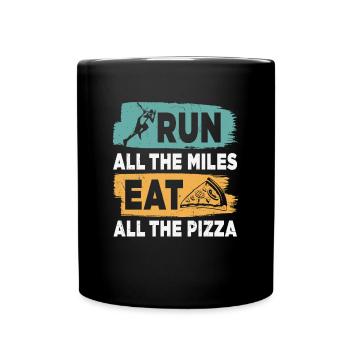 Run All The Miles Eat All The Pizza Funny Quotes - Full Colour Mug - black - Front