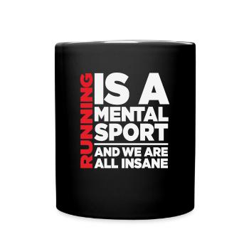 Laufen ist ein mentaler Sport und wir sind alle verrückt - Tasse einfarbig - Schwarz - Vorne