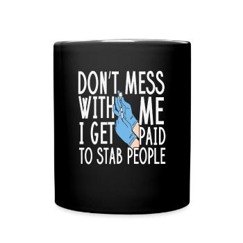 Ne plaisantez pas avec moi, je suis payé pour poignarder les gens - Mug uni - noir - Devant