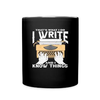 That's What I Do I Write And I Know Things Writer - Full Colour Mug - black - Front