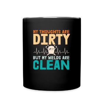 My Thoughts Are Dirty But My Welds Are Clean - Full Colour Mug - black - Front