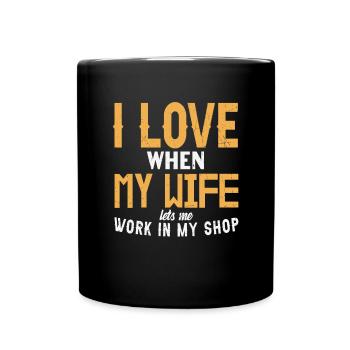 Ich liebe es, wenn meine Frau mich in meinem Geschäft arbeiten lässt - Tasse einfarbig - Schwarz - Vorne
