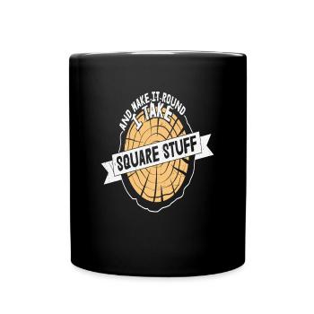 Und mach es rund, ich nehme quadratisches Zeug - Tasse einfarbig - Schwarz - Vorne