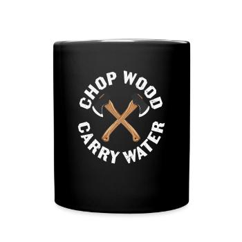 Hacken Sie Holz tragen Sie Wasser - Tasse einfarbig - Schwarz - Vorne
