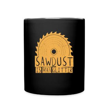 Saw Dust Is Man Glitter Wood Carver Citations - Mug uni - noir - Devant