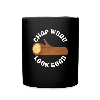 Chop Wood Look Good Wood Carver Citations - Mug uni - noir - Devant