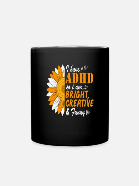 Ich habe ADHS, also bin ich hell kreativ und lustig - Tasse einfarbig - Schwarz