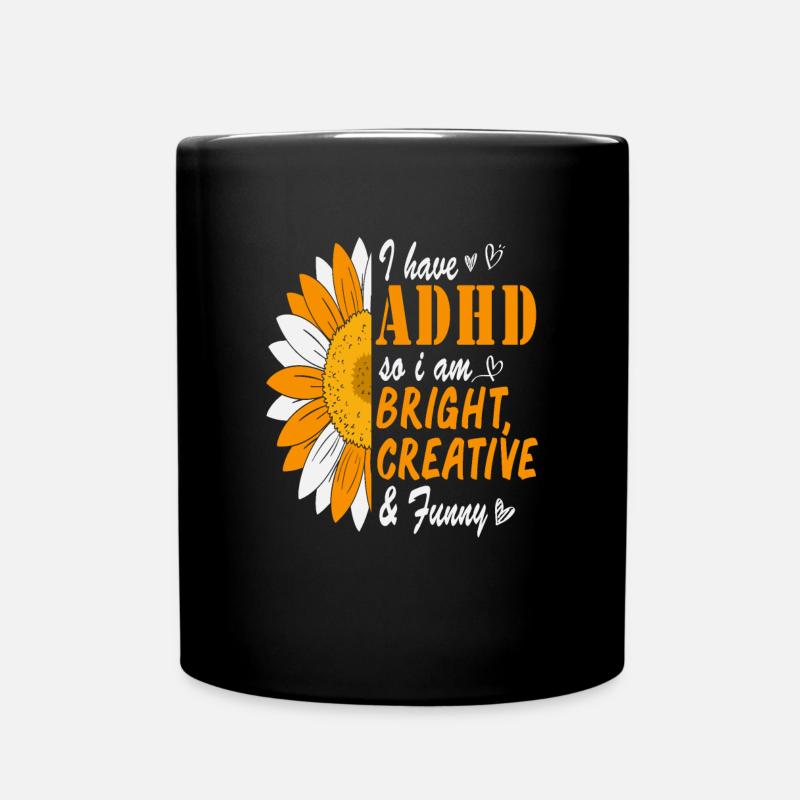 Ich habe ADHS, also bin ich hell kreativ und lustig - Tasse einfarbig - Schwarz