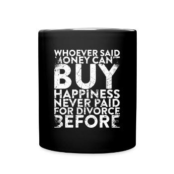 Celui qui a dit que vous ne pouvez jamais faire le bonheur pour - Mug uni - noir - Devant