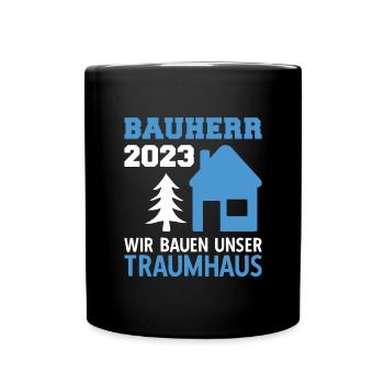 Wir Bauen Unser Traumhaus Bauleiter 2023 - Tasse einfarbig - Schwarz - Vorne