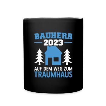 Auf Dem Weg Zum Traumhaus Bauleiter 2023 - Tasse einfarbig - Schwarz - Vorne