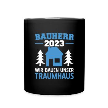 Wir Bauen Unser Traumhaus Bauleiter 2023 - Tasse einfarbig - Schwarz - Vorne