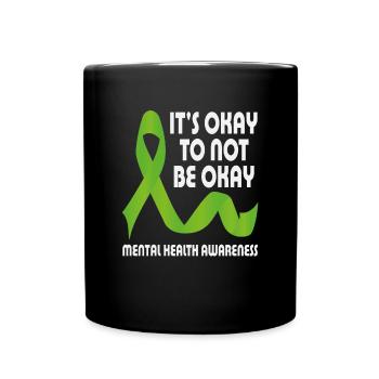 It's Okay To Not Be Okay Mental Health Awareness - Full Colour Mug - black - Front