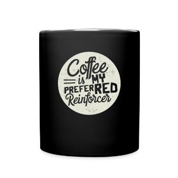 Coffee Is My Preferred Reinforcer Coffee Quotes - Full Colour Mug - black - Front