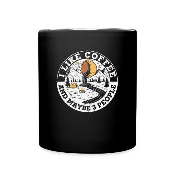 I Like Coffee And Maybe 3 People - Full Colour Mug - black - Front